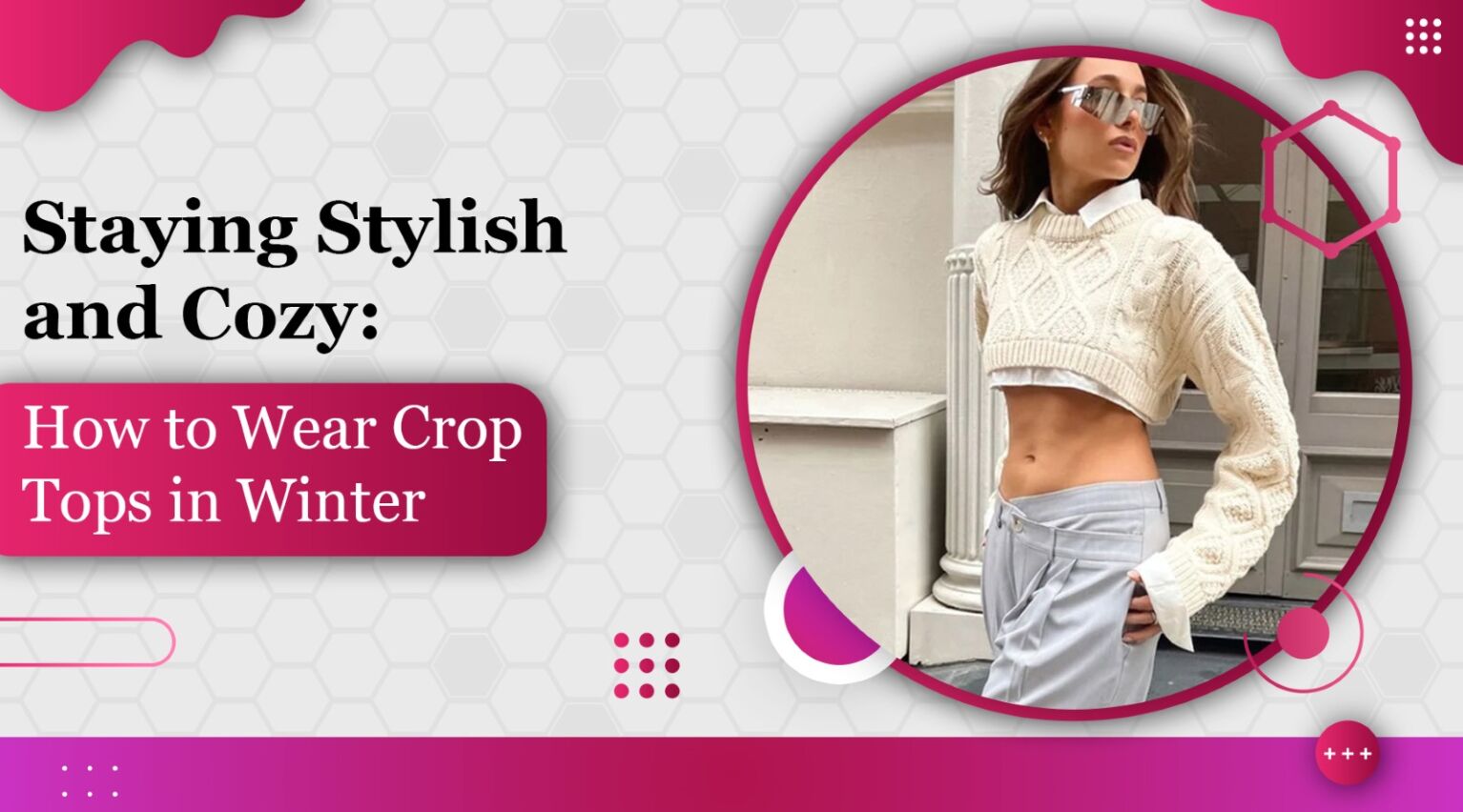 How to Wear Crop Tops in Winter 5 Chic Layering Tips Be Juliet