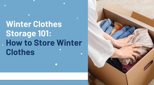  Winter Clothes Storage 101: How to Store Winter Clothes