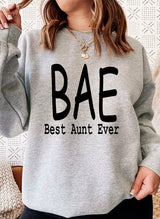 BAE Best Aunt Ever Sweatshirt - Be Juliet