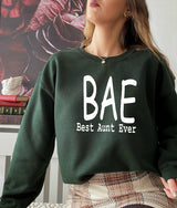 BAE Best Aunt Ever Sweatshirt - Be Juliet
