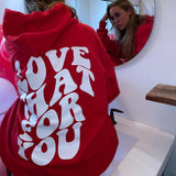 Love That For You Sweatshirt - Be Juliet