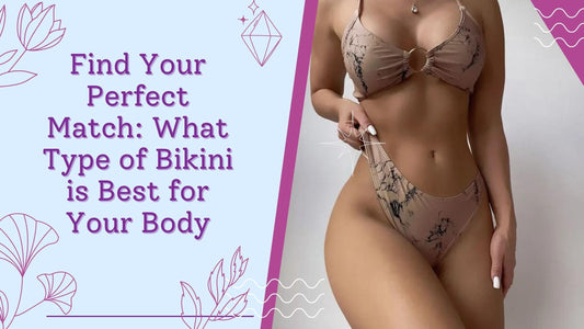 Find Your Perfect Match: What Type of Bikini is Best for Your Body - Be Juliet