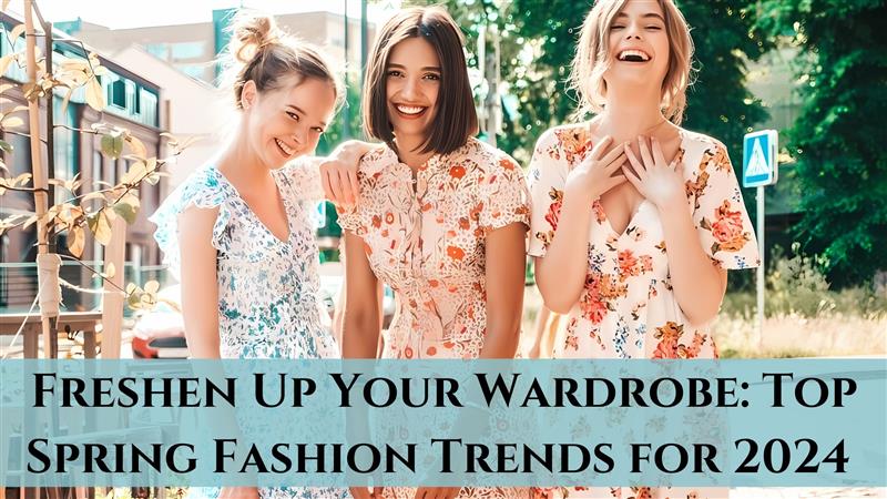 Freshen Up Your Wardrobe: Top Spring Fashion Trends for 2024 - Be Juliet